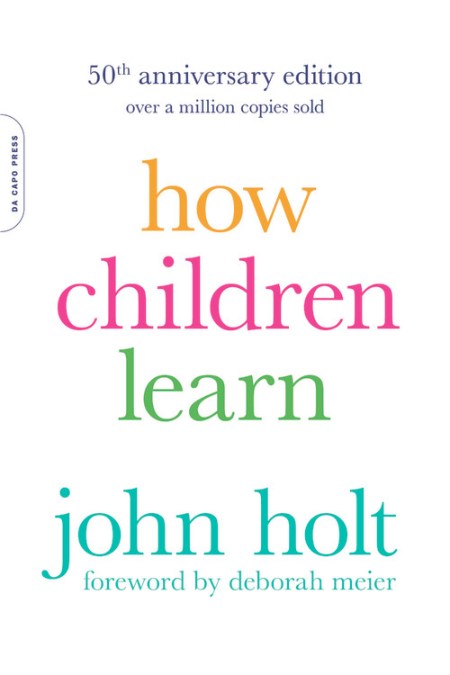 How Children Learn (50th anniversary edition)