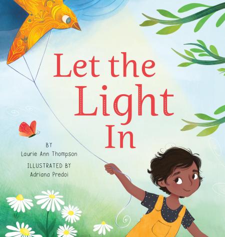 Let the Light In By Laurie Ann Thompson