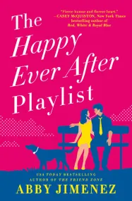 The Happy Ever After Playlist by Abby Jiminez - Hachette Speakers Bureau