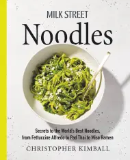 Milk Street Noodles by Christopher Kimball - Hachette Speakers Bureau