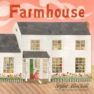 Farmhouse by Sophie Blackall - Hachette Speakers Bureau