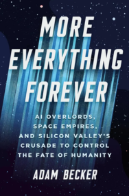 More Everything Forever Adam Becker